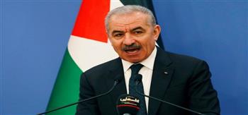 رئيس وزراء فلسطين يدعو المجتمع الدولي للضغط على إسرائيل للوقف الفوري لعدوانها