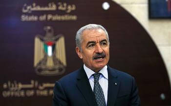 رئيس وزراء فلسطين: يجب خلق جهد دولي ينهي الاحتلال الإسرائيلي للأراضي الفلسطينية