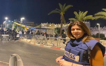 "الخارجية" تدين جريمة اغتيال الصحفية الفلسطينية شيرين أبو عاقلة