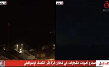 غارات إسرائيلية مكثفة على غزة خلال البث المباشر لـ«القاهرة الإخبارية»