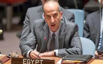 مندوب مصر بالأمم المتحدة يُطالب بآلية أممية لمراقبة الأوضاع الإنسانية في غزة 