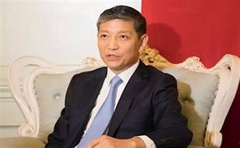 سفير الصين بالقاهرة يشيد بجهود الرئيس السيسي لإحلال السلام في غزة