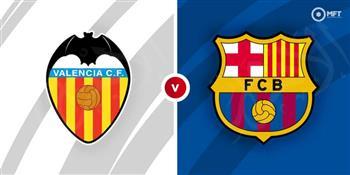 مشاهدة مباراة برشلونة وفالنسيا في الدوري الإسباني يلا شوت اليوم  - بث مباشر