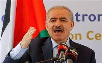 رئيس وزراء فلسطين يدين العدوان على نابلس ويطالب بمحاسبة إسرائيل على جرائمها