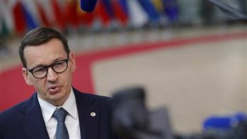 رئيس الوزراء البولندي: الحدود الخارجية للاتحاد الأوروبي بحاجة لمزيد من الحماية