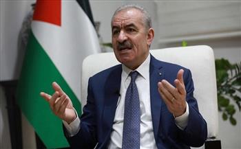 رئيس الوزراء الفلسطيني: الجرائم في جنين ونابلس وغزة لن تجلب الأمن لإسرائيل