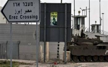 إسرائيل تمدد إغلاق حاجز بيت حانون إيرز 