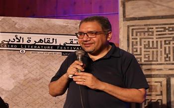 مدير مهرجان القاهرة الأدبي: نهدف لأن نكون جسرًا ثقافيًا بين القاهرة وكبرى مدن العالم | خاص
