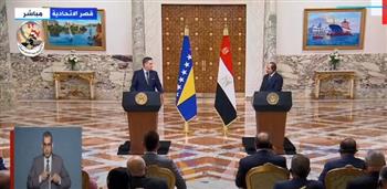 رئيس البوسنة والهرسك للسيسي: مصر زعيمة العالم العربي وإفريقيا