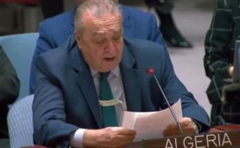 المندوب الجزائري في مجلس الأمن: السكان في غزة جائعون.. وإسرائيل تفكك أنوروا 