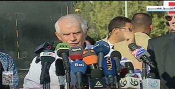   بوريل: ندعم الجهود الدبلوماسية لمصر وقطر وأمريكا لوقف إطلاق النار في غزة