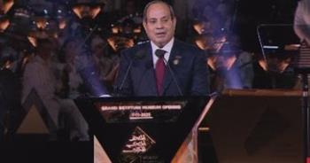 نص كلمة الرئيس السيسي في احتفالية المتحف المصري الكبير