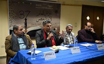 الرواية المصرية وسؤال الهوية في ثالث جلسات مؤتمر أدباء مصر بالعريش  