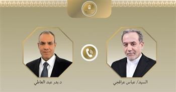 وزير الخارجية يبحث هاتفيًا مع نظيره الإيراني تطورات الملف النووي الإيراني
