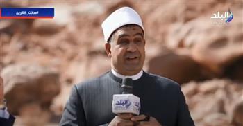 وكيل الأوقاف بسيناء: جبل التجلي مبارك مثل المسجد الأقصى والحرم المكي