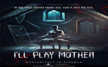تجربة رعب نفسية جديدة.. فيلم I’LL PLAY MOTHER في دور العرض المصرية