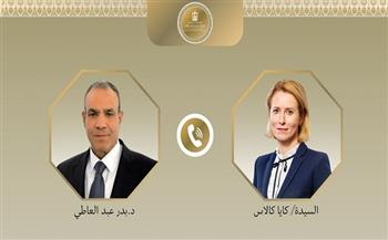 وزير الخارجية يبحث مع كايا كالاس سبل خفض التصعيد في المنطقة وتطورات القضية الفلسطينية 