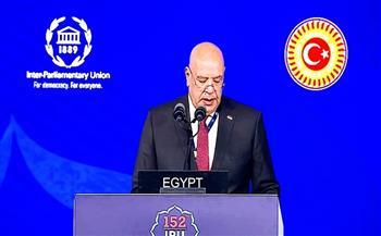 رئيس النواب: تعزيز الأمل وصون السلام وكفالة العدالة للأجيال القادمة في خطاب مصر بالاتحاد البرلماني الدولي