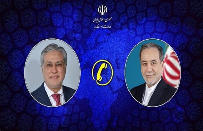 وزير الخارجية الباكستاني يبحث هاتفيًا مع نظيره الإيراني وقف إطلاق النار