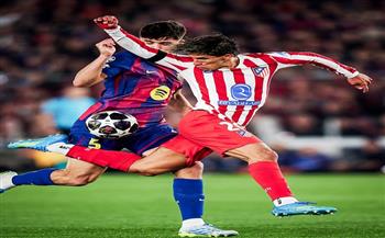 دوري أبطال أوروبا.. نصف ساعة بدون أهداف بين برشلونة وأتلتيكو مدريد
