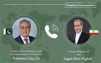 إسحاق دار وعراقجي يبحثان ضرورة الحفاظ على وقف إطلاق النار ومنع التصعيد