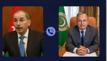 وزير الخارجية الأردني يبحث مع أمين عام الجامعة العربية جهود وقف التصعيد وتعزيز العمل العربي المشترك