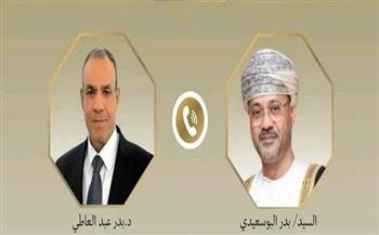 وزيرا خارجية مصر وعُمان يؤكدان هاتفيًا ضرورة خفض التصعيد وتجنب اتساع دائرة الصراع