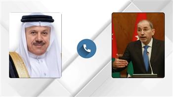 وزيرا خارجية الأردن والبحرين يبحثان جهود استعادة الاستقرار بالمنطقة